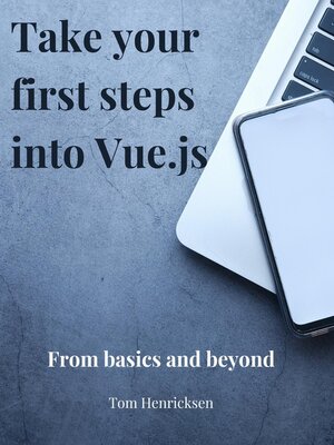 cover image of Take Your First Steps into Vue.JS